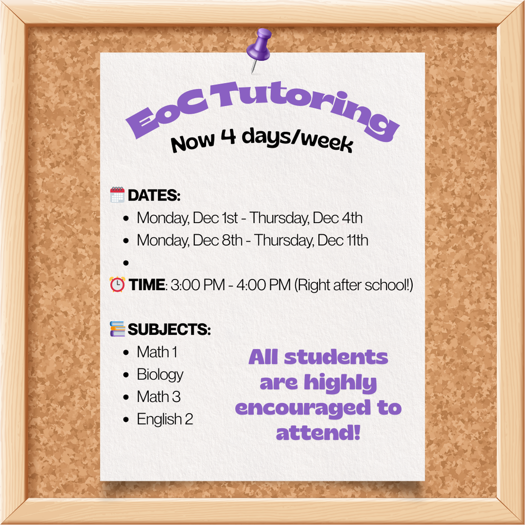 EOC Tutoring schedule on a corkboard: Mon-Thurs, Dec 1-4 & 8-11, 3-4 PM, for Math 1, Bio, Math 3, English 2.