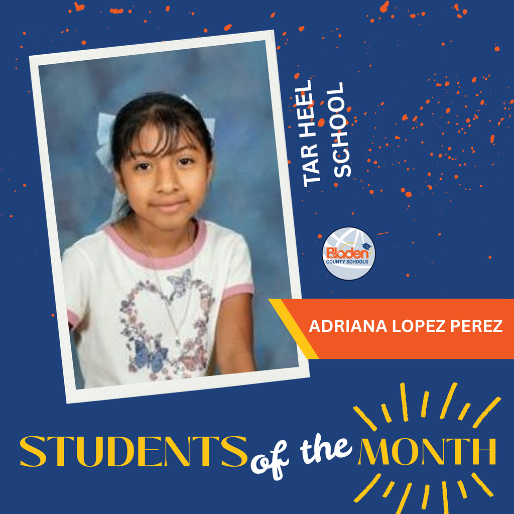 A young girl with a white bow in her hair poses for a school portrait against a blue backdrop. She wears a white shirt with pink trim and a butterfly heart design. The graphic features a blue background with orange splatter accents and a white tilted photo frame. Text on the right reads “TAR HEEL SCHOOL,” with the Bladen County Schools logo beneath it, and an orange name banner reads “ADRIANA LOPEZ PEREZ.” The bottom text reads “STUDENTS of the MONTH.