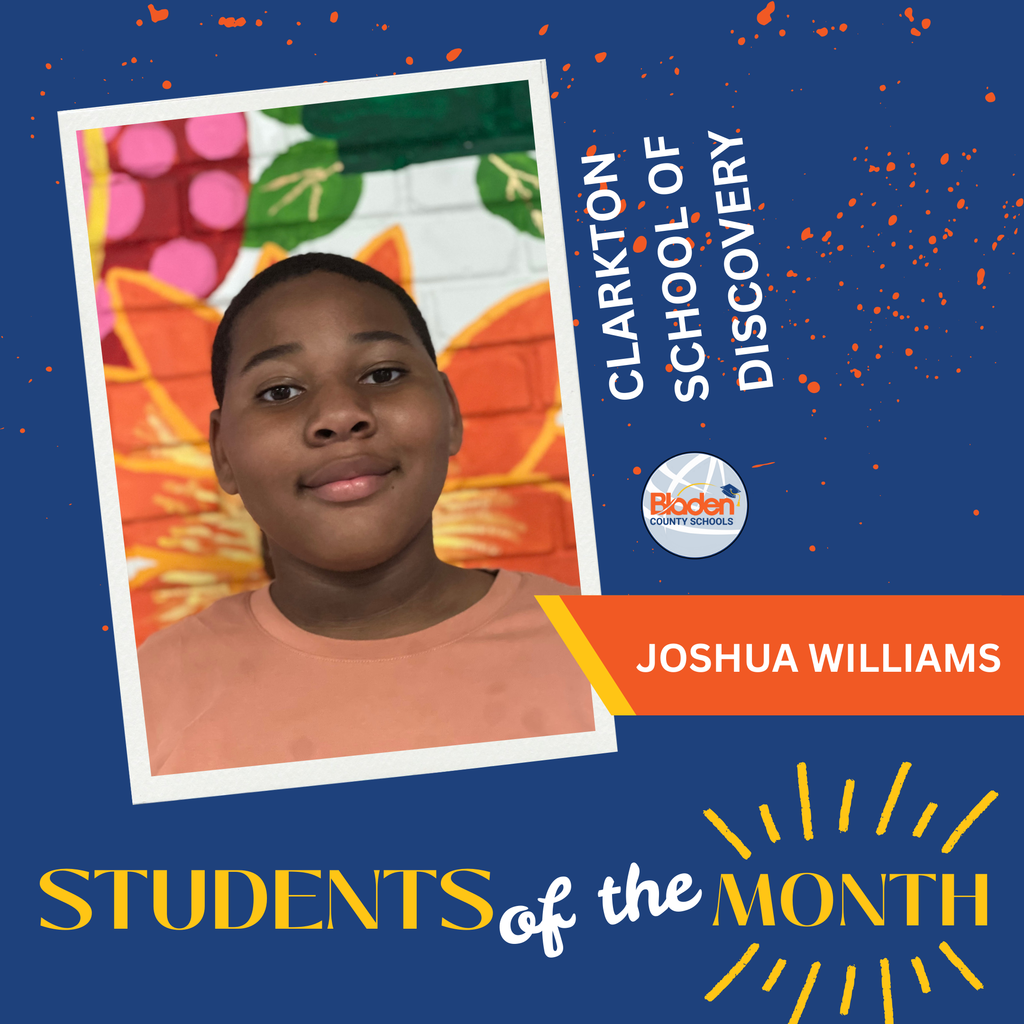 Graphic featuring a student smiling softly while wearing a peach-colored shirt, standing in front of a colorful mural with large painted flowers. The background is blue with orange paint splatter accents and includes text reading ‘Clarkton School of Discovery’ and ‘Students of the Month.’ A label identifies the student as Joshua Williams.