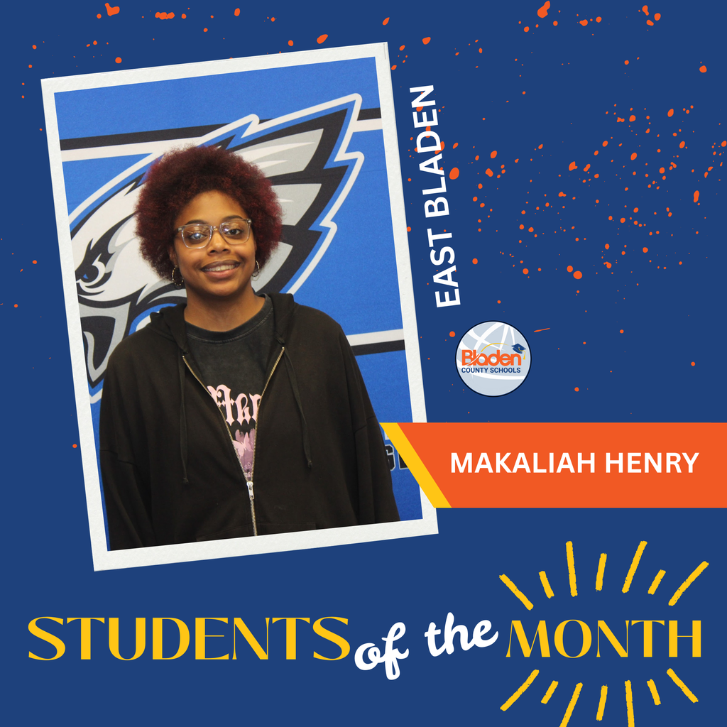 Graphic showing a smiling student wearing glasses, a black hoodie, and a graphic T-shirt, standing in front of a blue backdrop with a large school mascot logo. The design includes blue and orange accents and text reading ‘East Bladen’ and ‘Students of the Month.’ A label identifies the student as Makaliah Henry.