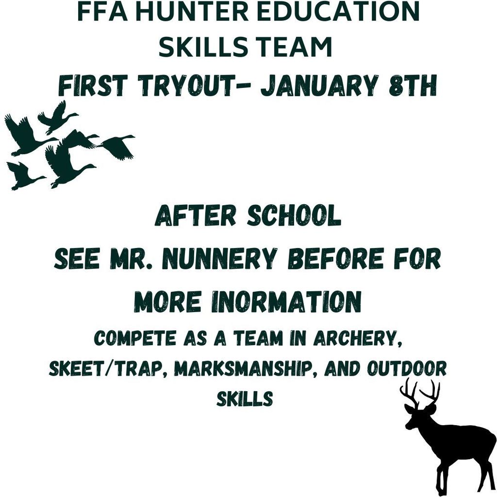 A flyer announcing the FFA Hunter Education Skills Team first tryout. The text reads: "FFA HUNTER EDUCATION SKILLS TEAM FIRST TRYOUT- JANUARY 8TH AFTER SCHOOL SEE MR. NUNNERY BEFORE FOR MORE INORMATION COMPETE AS A TEAM IN ARCHERY, SKEET/TRAP, MARKSMANSHIP, AND OUTDOOR SKILLS"