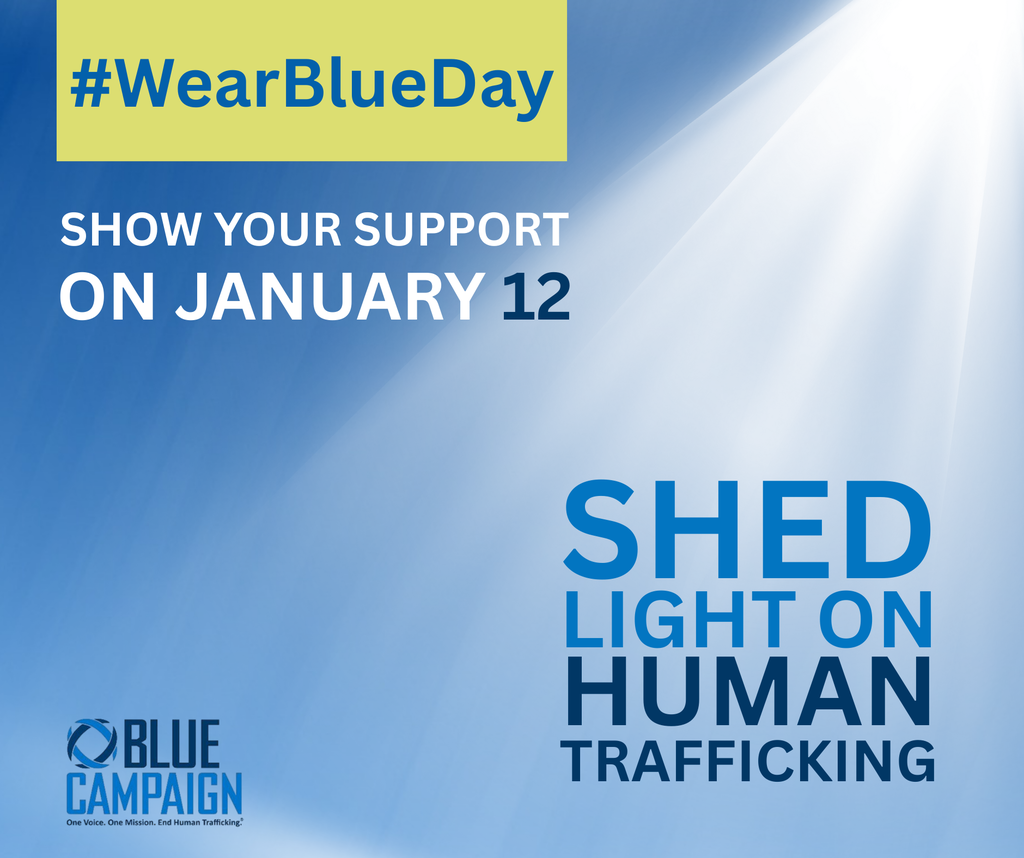 Graphic promoting #WearBlueDay. Blue background with spotlight effect and text reading “Show your support on January 12” and “Shed light on human trafficking,” featuring the Blue Campaign logo.
