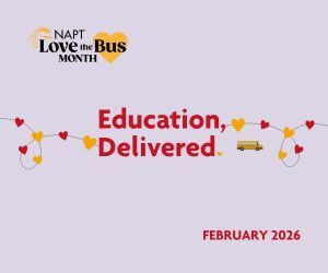 Graphic with a light purple background that reads “Education, Delivered.” surrounded by small red and yellow hearts and a yellow school bus icon. Text at the top says “NAPT Love the Bus Month,” and the bottom reads “February 2026.”