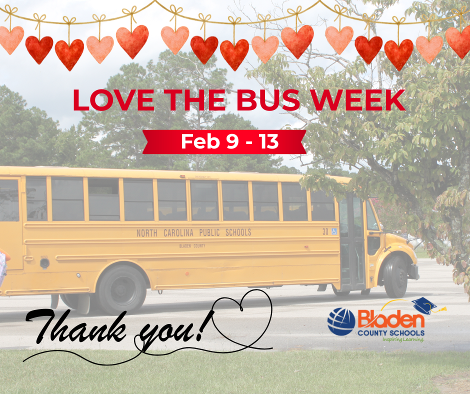 Graphic for Love the Bus Week, Feb. 9–13, thanking school bus drivers. Yellow school bus with heart banner and Bladen County Schools logo.