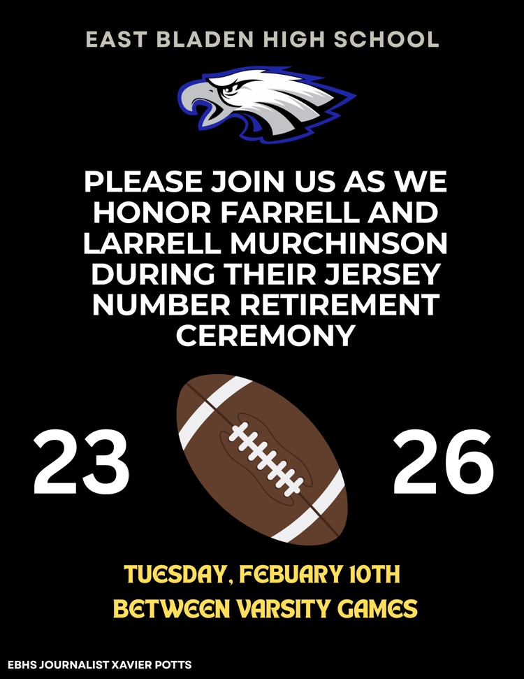 black flyer, states “Please join us as we honor Farrell and Larrell Murchinson during their Jersey Number Retirement Ceremony, Tuesday, Febuary 10th, between varsity games” football image and EB Eagle at top