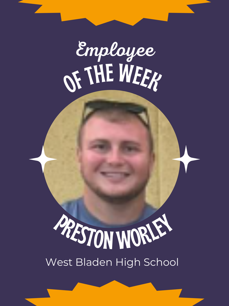 Graphic with a purple background and gold accents reading Employee of the Week. A circular headshot shows Preston Worley, a man with short light hair and a beard, smiling and wearing sunglasses on top of his head and a blue shirt. The text below reads Preston Worley and West Bladen High School.