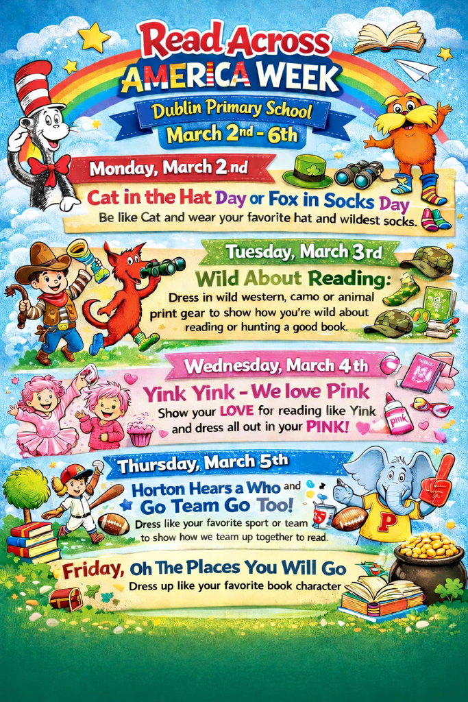A colorful Read Across America Week poster for Dublin Primary School scheduled for March 2–6. The graphic features a rainbow background with Dr. Seuss–inspired characters, books, and school-themed illustrations. Daily dress-up themes are listed: Monday encourages students to wear a favorite hat and wild socks for Cat in the Hat or Fox in Socks Day; Tuesday promotes “Wild About Reading” with wild western, camo, or animal print gear; Wednesday celebrates wearing pink for “Yink Yink — We Love Pink”; Thursday highlights Horton Hears a Who with students dressing in their favorite sports or team attire; and Friday invites students to dress as their favorite book character. A pot of gold and stacked books appear at the bottom of the poster.