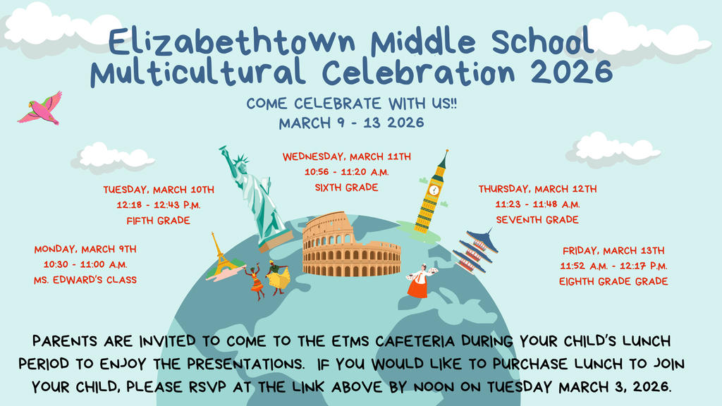 Flyer for Elizabethtown Middle School Multicultural Celebration 2026. The background shows a globe with famous landmarks including the Statue of Liberty, the Eiffel Tower, the Colosseum, Big Ben, and Asian pagodas, along with small cultural dancers and clouds. The event dates are March 9–13, 2026. Each day lists a grade level and time during lunch: Monday (Ms. Edward’s class, 10:30–11:00 a.m.), Tuesday (5th grade, 12:18–12:43 p.m.), Wednesday (6th grade, 10:56–11:20 a.m.), Thursday (7th grade, 11:23–11:48 a.m.), and Friday (8th grade, 11:52 a.m.–12:17 p.m.). Text at the bottom invites parents to attend in the ETMS cafeteria during their child’s lunch period and RSVP by noon on March 3, 2026, if they plan to purchase lunch.