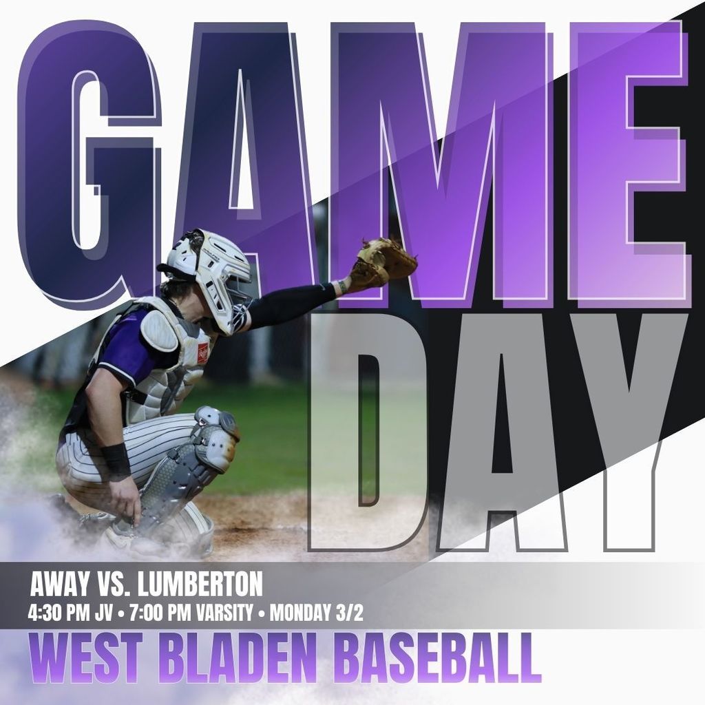 Graphic for West Bladen Baseball: A catcher in action behind home plate. Text reads "GAME DAY. AWAY VS. LUMBERTON. 4:30 PM JV, 7:00 PM VARSITY. MONDAY 3/2.