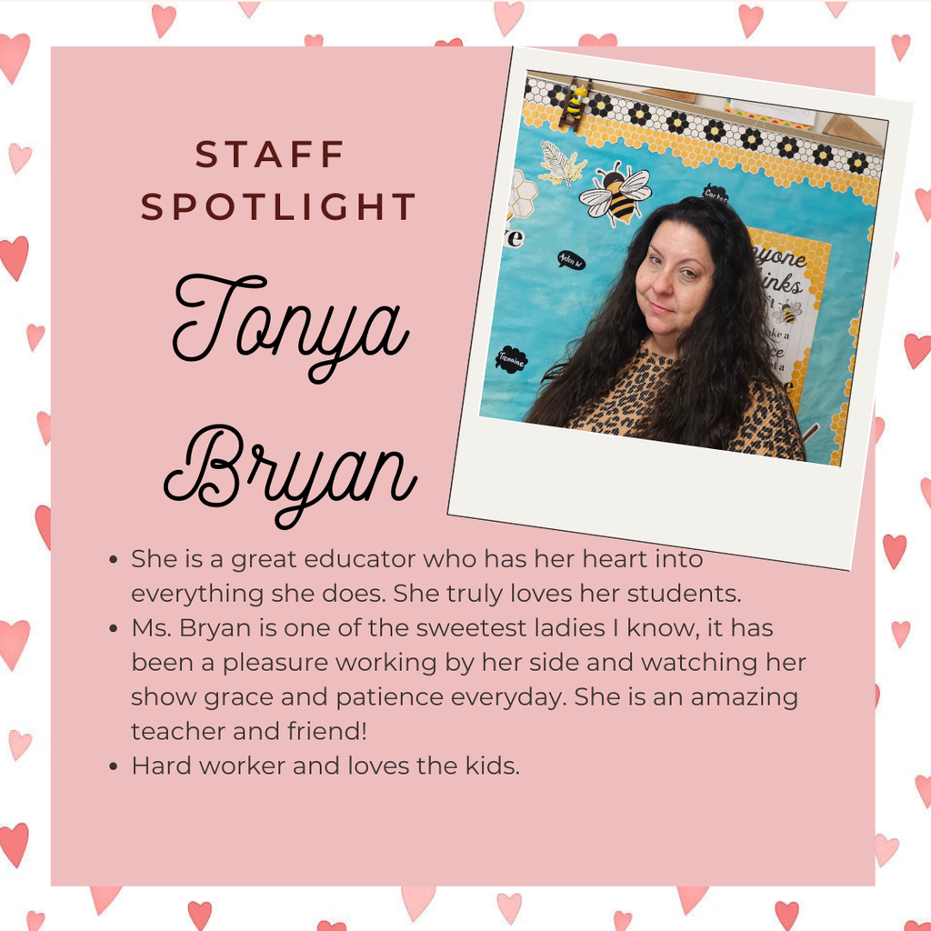 Graphic with a pink background and heart pattern reading “Staff Spotlight Tonya Bryan.” A photo of Ms. Bryan appears in a tilted Polaroid-style frame. She has long dark hair and is standing in front of a classroom bulletin board decorated with bees. The text describes her as a loving educator, sweet coworker, hardworking, patient, and dedicated to her students.