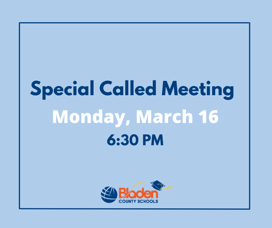 Graphic announcing Special Called Meeting Monday, March 16 at 6:30 PM with Bladen County Schools logo on light blue background.