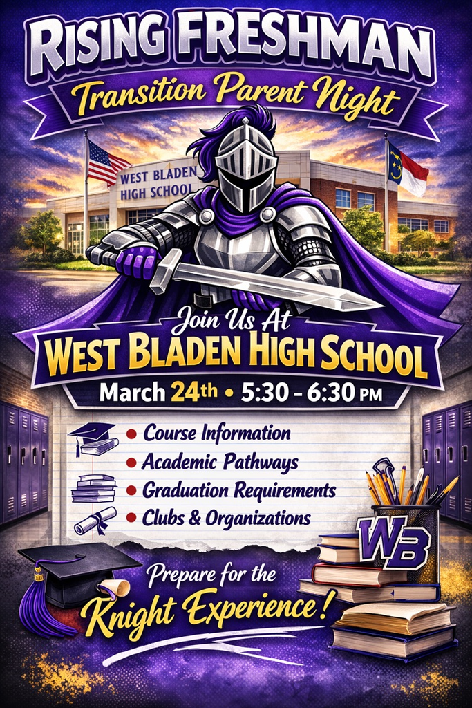 Flyer for Rising Freshman Transition Parent Night at West Bladen High School, March 24, 5:30–6:30 PM. Topics: courses, pathways, graduation, clubs. Features a knight mascot and school imagery.