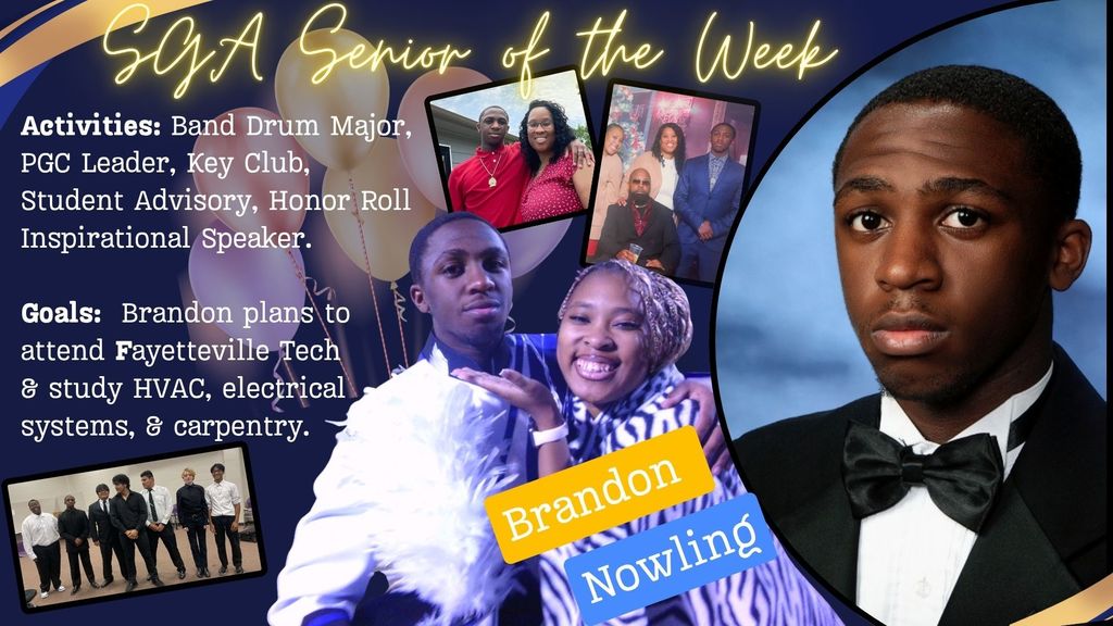 Graphic for SGA Senior of the Week featuring Brandon Nowling. It includes photos of Brandon in a tuxedo and with family. Text lists his activities as Band Drum Major, PGC Leader, Key Club, Student Advisory, Honor Roll, and Inspirational Speaker. His goals are to attend Fayetteville Tech to study HVAC, electrical systems, and carpentry.