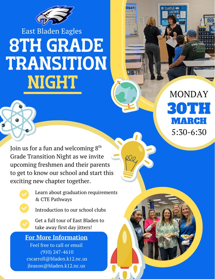 eighth grade parent night tour East Bladen introduction of our school clubs one about graduation requirements and CTE pathways May 30 at 5:30 to 630 at East Bladen high school Contact Chris Carroll or Jessica Eason for more information