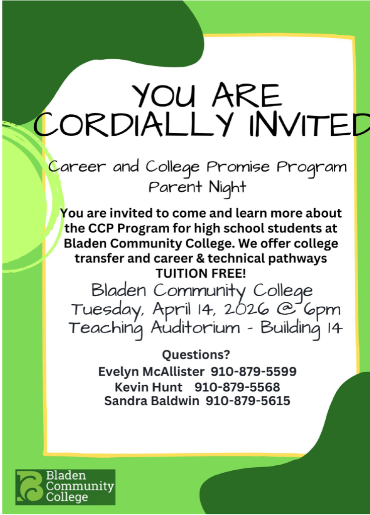Here is an ADA-compliant description of your flyer:  ---  **Accessible Description: Career and College Promise Program Parent Night Flyer**  This flyer has a green background with abstract darker green shapes in the corners and a light gray rectangular panel in the center where the text is displayed.  At the top, in large bold text, it reads: “You Are Cordially Invited.”  Below that, the title reads: “Career and College Promise Program Parent Night.”  The main body text explains that parents and students are invited to learn more about the Career and College Promise (CCP) Program for high school students at Bladen Community College. It highlights that the program offers college transfer and career and technical pathways, and emphasizes that tuition is free.  Event details are listed as follows:  * Location: Bladen Community College * Date: Tuesday, April 14, 2026 * Time: 6:00 PM * Location within campus: Teaching Auditorium, Building 14  At the bottom, there is a “Questions?” section with contact information:  * Evelyn McAllister: 910-879-5599 * Kevin Hunt: 910-879-5568 * Sandra Baldwin: 910-879-5615  In the lower left corner, there is the Bladen Community College logo.  
