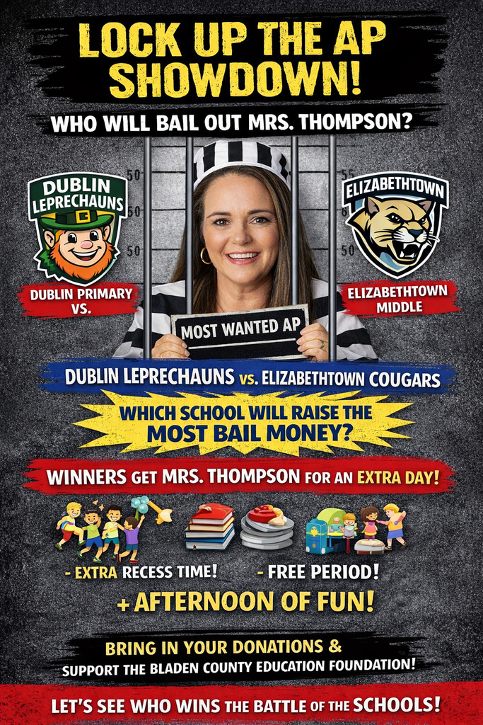 A bold, school fundraiser flyer titled “Lock Up the AP Showdown!” featuring a smiling assistant principal, Mrs. Thompson, dressed in a black-and-white striped jail outfit and holding a sign that reads “Most Wanted AP,” standing behind jail bars. The flyer shows a competition between Dublin Primary (Leprechauns mascot) and Elizabethtown Middle (Cougars mascot). Text asks, “Who will bail out Mrs. Thompson?” and “Which school will raise the most bail money?” It announces that the winning school gets Mrs. Thompson for an extra day, with rewards including extra recess time, a free period, and an afternoon of fun. The flyer encourages donations to support the Bladen County Education Foundation and ends with “Let’s see who wins the battle of the schools!”