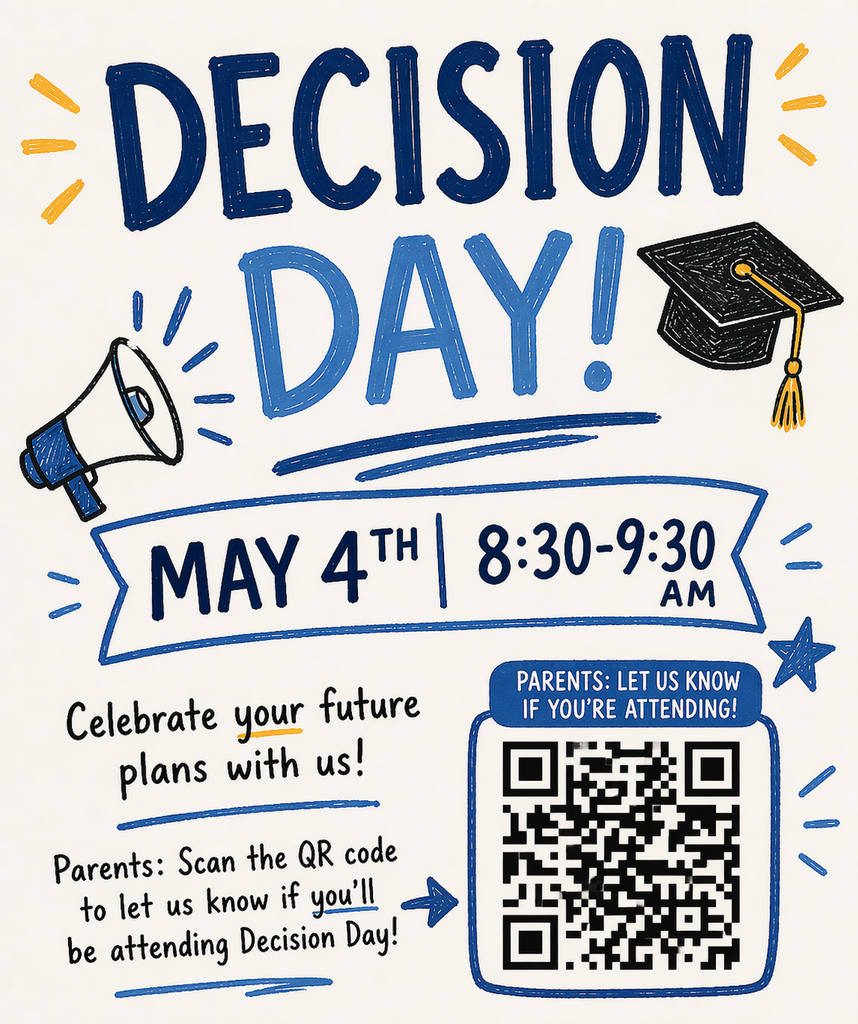 Hand-drawn style flyer with a cream background announcing “Decision Day!” in bold blue lettering with doodle accents, including a graduation cap and megaphone. A banner reads “May 4th | 8:30–9:30 AM.” Below, text says “Celebrate your future plans with us!” On the right, a QR code is labeled for parents to scan to indicate if they will attend the event. The overall design uses blue and yellow accents with a casual, sketch-like appearance.