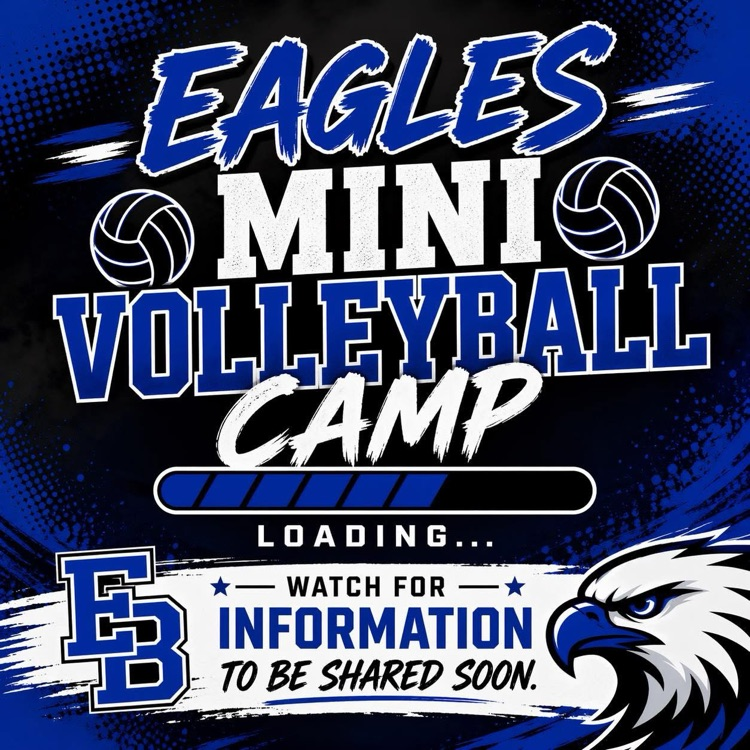 Blue and black graphic reading “Eagles Mini Volleyball Camp” with volleyball icons and a loading bar labeled “Loading…”. Text below says “Watch for information to be shared soon.” Includes “EB” logo and an eagle head illustration on the right.
