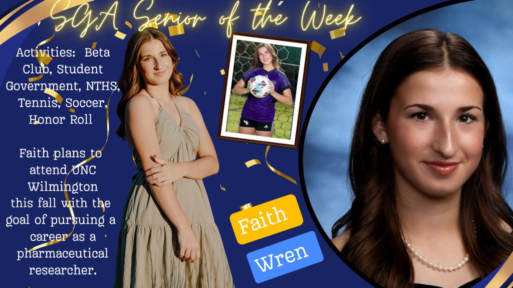 SGA Senior of the Week graphic featuring Faith Wren. The image includes a portrait of Faith in a formal dress and a smaller photo of her in a soccer uniform holding a ball. Text highlights her activities in Beta Club, Student Government, NTHS, Tennis, Soccer, and Honor Roll, and notes her plans to attend UNC Wilmington to pursue a career as a pharmaceutical researcher.