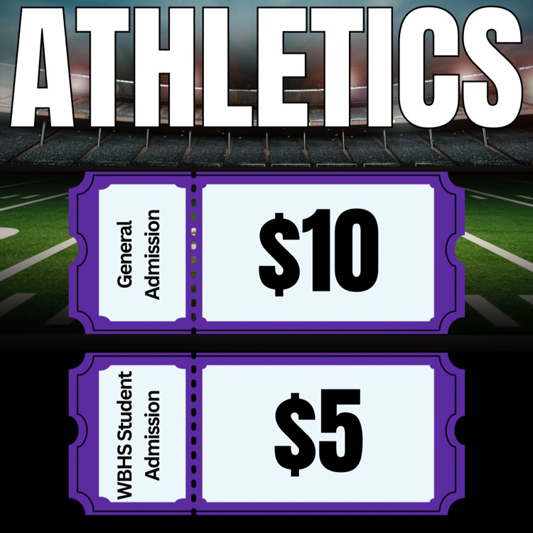 Flyer announcing admission prices for athletic events at West Bladen High School. General admission is $10. WBHS Student admission is $5. 