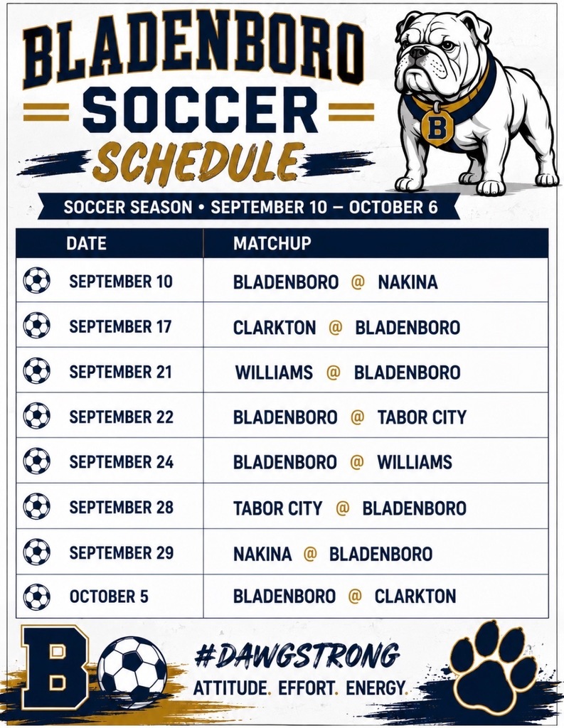 Alt text: Bladenboro Soccer Schedule graphic in navy, gold, and white featuring a Bulldog. Games: Sept. 10 at Nakina; Sept. 17 vs. Clarkton; Sept. 21 vs. Williams; Sept. 22 at Tabor City; Sept. 24 at Williams; Sept. 28 vs. Tabor City; Sept. 29 vs. Nakina; and Oct. 5 at Clarkton. Bottom reads “#DawgStrong — Attitude. Effort. Energy.”