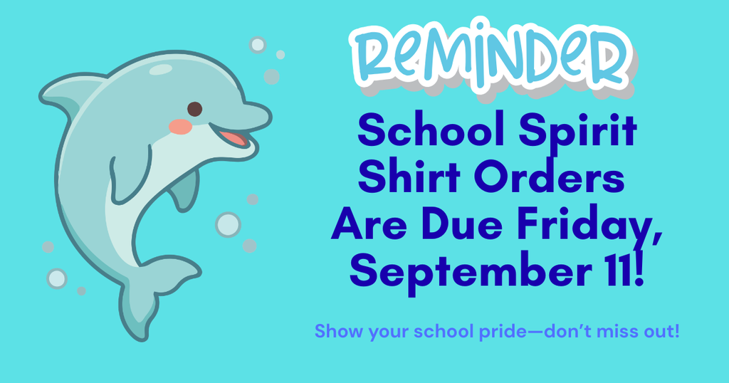 All School Spirit Shirt orders are due by Friday, September 11th!