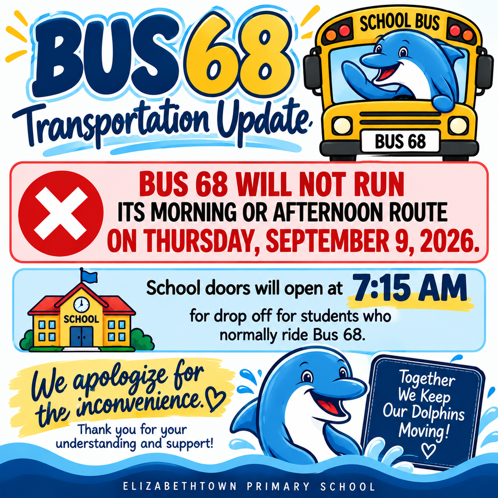 Bus 68 will not run morning or afternoon Thursday, Sept. 9. Doors open at 7:15 AM for drop-off.