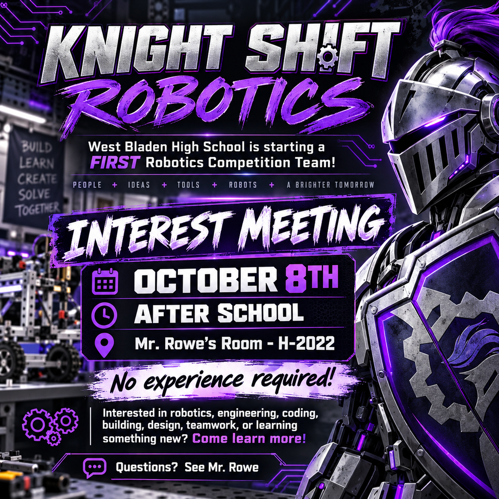 Graphic for Knight Shift Robotics Interest Meeting on October 8th after school in Mr. Rowe's Room H-2022. West Bladen High School is starting a FIRST Robotics Competition Team. No experience required. Text includes details: "Interested in robotics, engineering, coding, building, design, teamwork, or learning something new? Come learn more!"