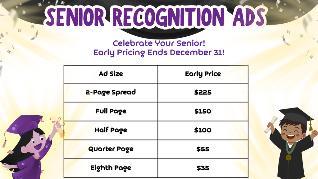 West Bladen High School Senior Recognition Ad advertisement featuring purple lettering, black graduation draping, gold spotlights, confetti, and two illustrated graduates celebrating. The graphic reads, “Celebrate Your Senior! Early Pricing Ends December 31!” Early ad prices are: two-page spread, $225; full page, $150; half page, $100; quarter page, $55; and eighth page, $35.