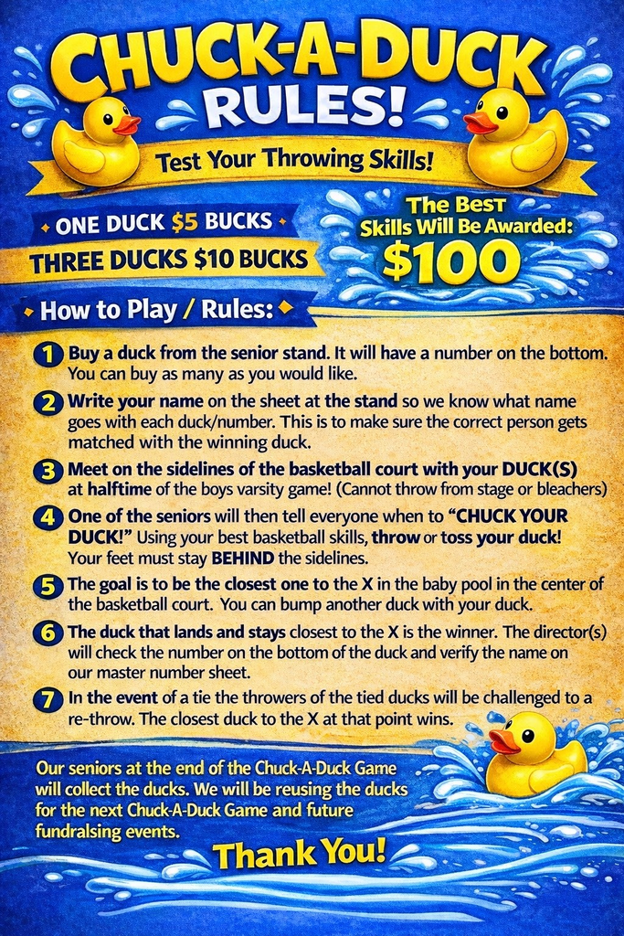 Bright blue and yellow Chuck-A-Duck rules poster with cartoon rubber ducks and water splashes. The poster explains how to play the Chuck-A-Duck fundraiser: ducks cost $5 for one or $10 for three, participants write their name to match their duck number, and throw ducks from the basketball court sideline at halftime. The goal is to land closest to an X in a baby pool at center court. The closest duck wins $100, with re-throws used to break ties. The poster notes ducks will be reused for future fundraisers and thanks supporters.