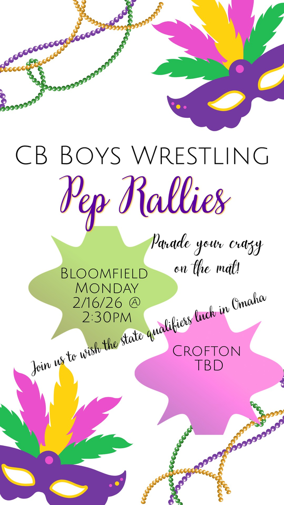 Flyer for CB Boys Wrestling Pep Rallies with a Mardi Gras theme. The design features purple, green, and gold beads and feathered masks in the corners. Text reads: “CB Boys Wrestling Pep Rallies” and “Parade your crazy on the mat!” Event details include: “Bloomfield – Monday 2/16/26 @ 2:30PM” and “Crofton – TBD.” Additional text says, “Join us to wish the state qualifiers luck in Omaha.”