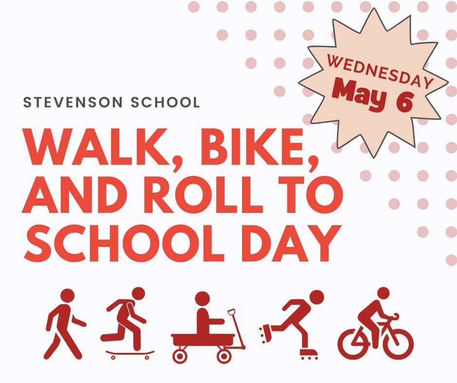 Stevenson School: Walk, Bike, or Roll to School Day. 