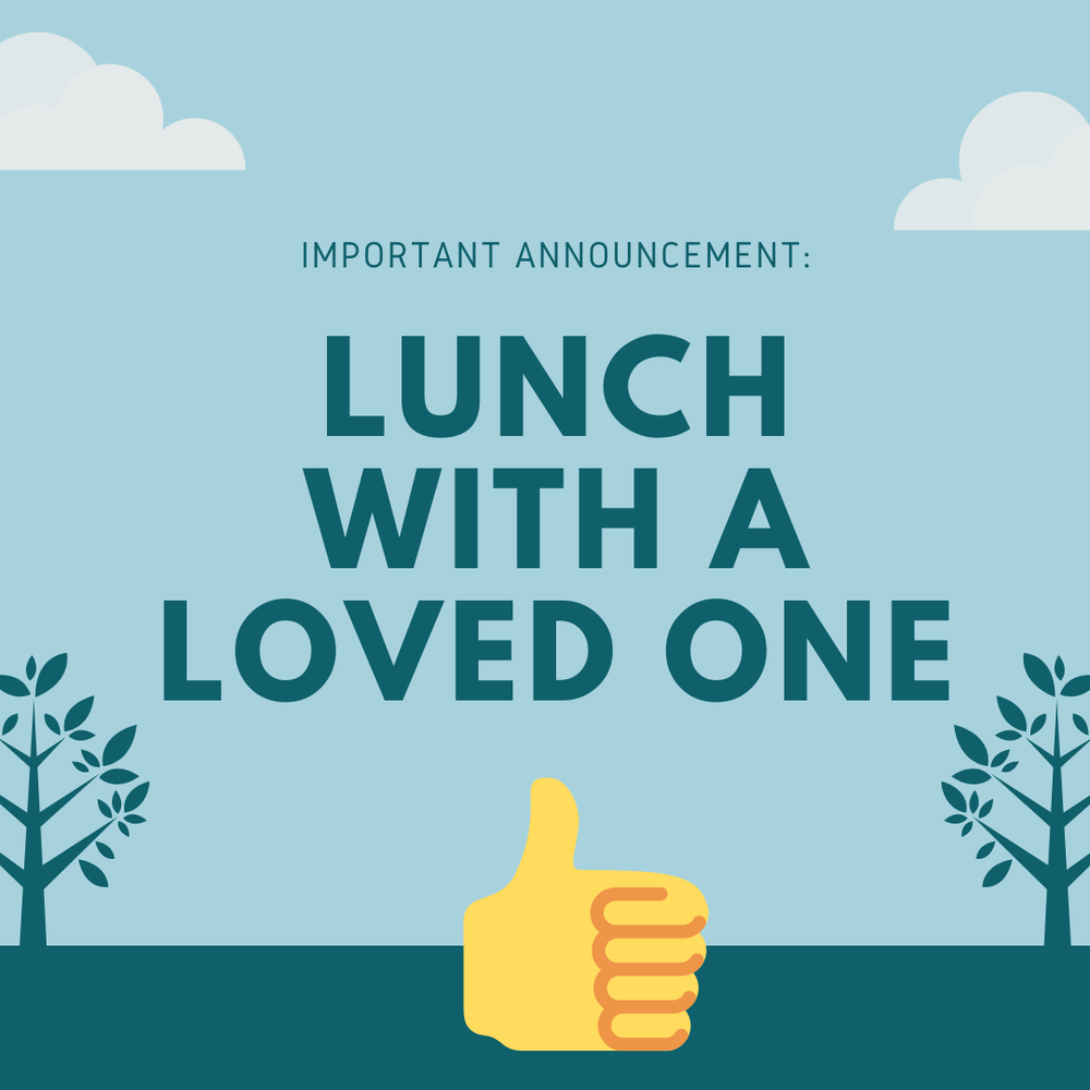 Lunch with a Loved one 