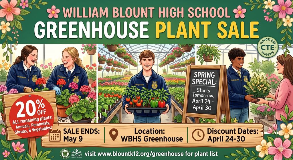 A vibrant, horizontal promotional graphic for the William Blount High School Greenhouse Plant Sale. The image is split into three illustrated panels showing diverse male and female students in blue FFA-style corduroy jackets happily working in a lush greenhouse filled with hanging baskets and rows of flowers. A central student holds a flat of healthy tomato and pepper starts. Overlaying the illustrations are wooden-textured banners and signs. A prominent red circular badge on the left reads "20% OFF ALL remaining plants: Annuals, Perennials, Shrubs, & Vegetables!" Text sections at the bottom provide logistical details: "Sale Ends: May 9," "Location: WBHS Greenhouse," and "Discount Dates: April 24-30." The Blount County Schools logo and website URL are visible at the bottom.