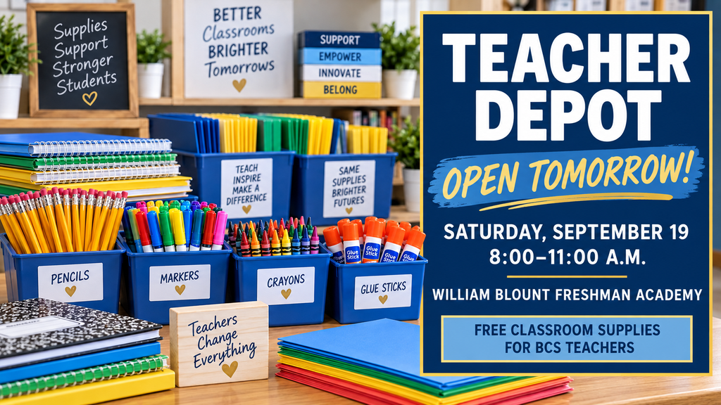**Alt text:** Landscape Teacher Depot graphic featuring colorful classroom supplies, including pencils, markers, crayons, glue sticks, notebooks, and folders. Text reads: “Teacher Depot. Open Tomorrow! Saturday, September 19, 8:00–11:00 a.m., William Blount Freshman Academy. Free classroom supplies for BCS teachers.”