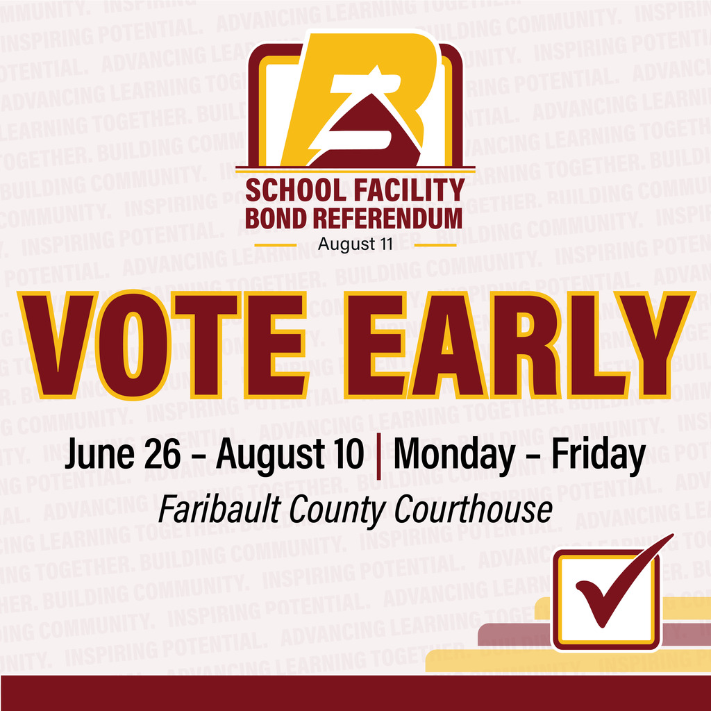 VOTE EARLY June 26-August 10 Monday-Friday Faribault County Courthouse