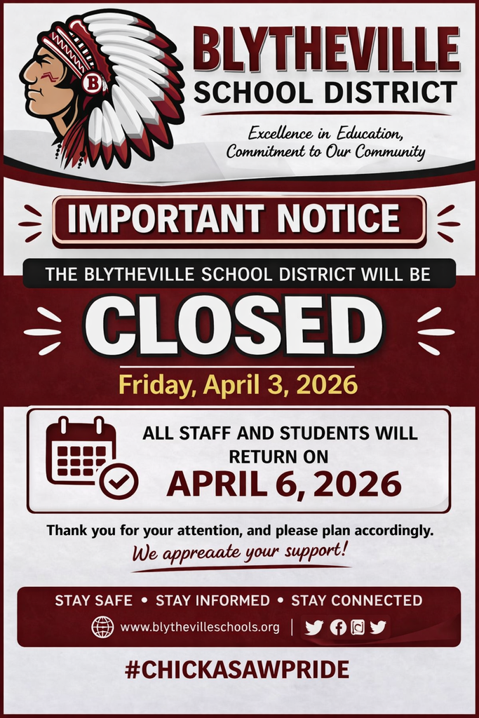 Blytheville School District Notification The Blytheville School District will be closed on Friday, April 3, 2026. All staff and students will return on Monday, April 6, 2026. Thank you, Blytheville School District