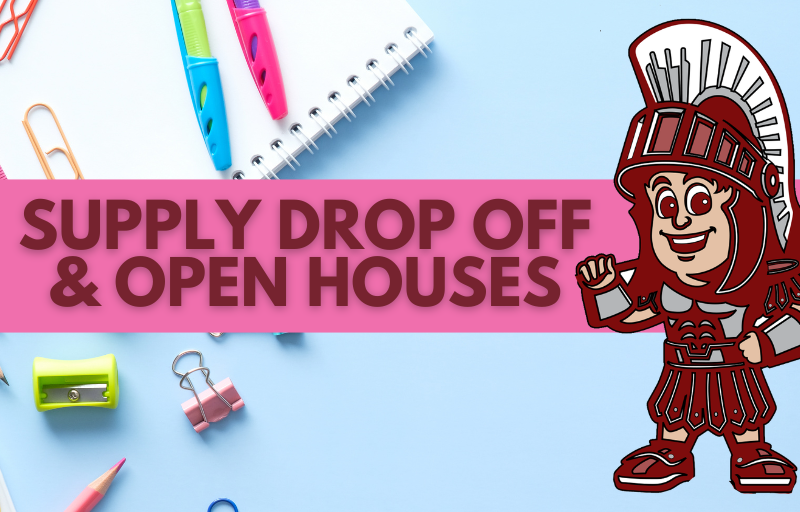 Supply Drop Off & Open House dates and times found in this article