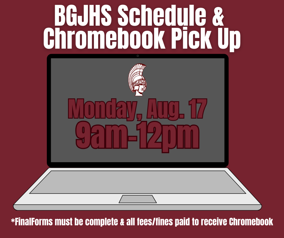 BGJHS Chromebook and schedule pickup on monday august 17  9 am -noon