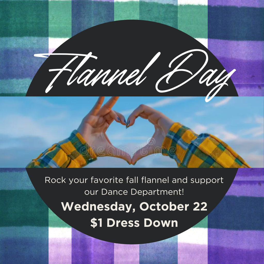 WEAR YOUR FAVORITE FLANNEL TOMORROW TO SUPPORT OUR DANCE DEPARTMENT!!