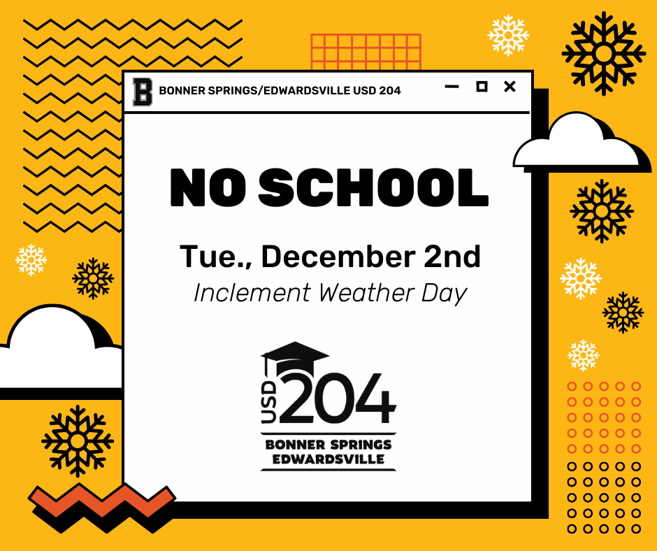 A graphic announcement from Bonner Springs/Edwardsville USD 204 stating “NO SCHOOL — Tue., December 2nd — Inclement Weather Day.” The design resembles a computer window with black text on a white background, surrounded by a bright yellow border with various black and white snowflakes, zigzag patterns, and cloud illustrations. The USD 204 logo appears at the bottom.