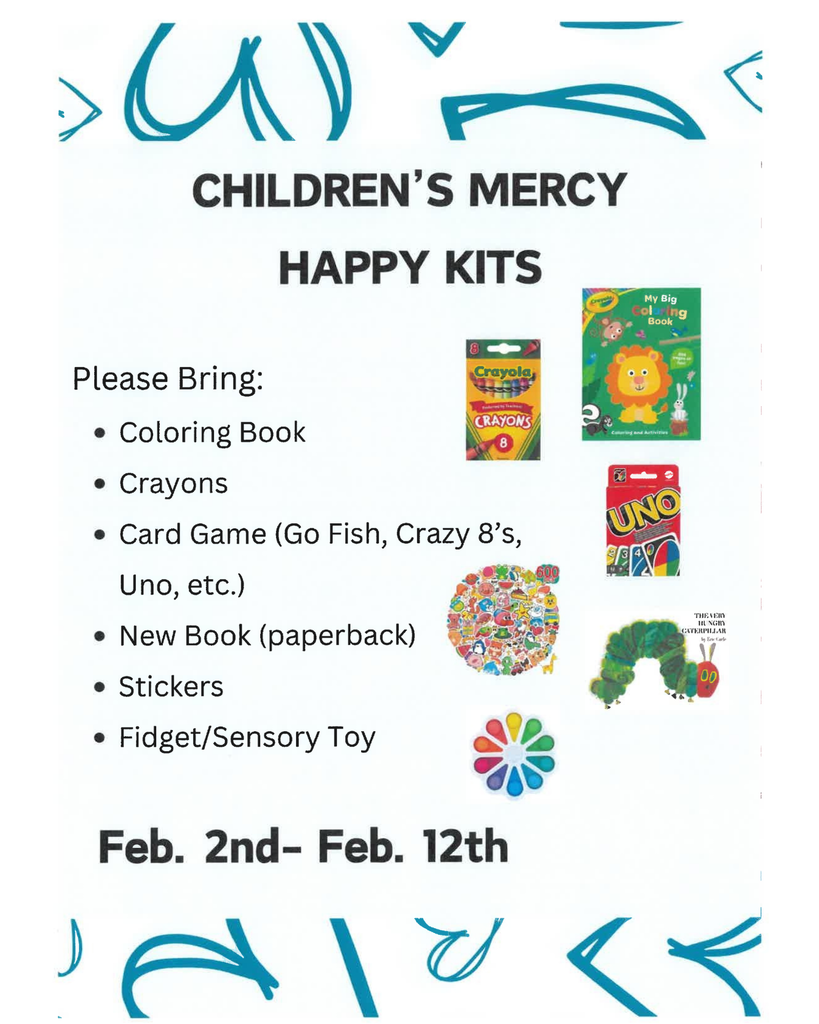 Flyer titled “Children’s Mercy Happy Kits.” Text lists requested donation items: coloring book, crayons, card games (Go Fish, Crazy 8’s, Uno, etc.), new paperback books, stickers, and fidget or sensory toys. Images show crayons, a coloring book, UNO cards, stickers, a children’s book, and a sensory toy. Dates listed: February 2nd–February 12th