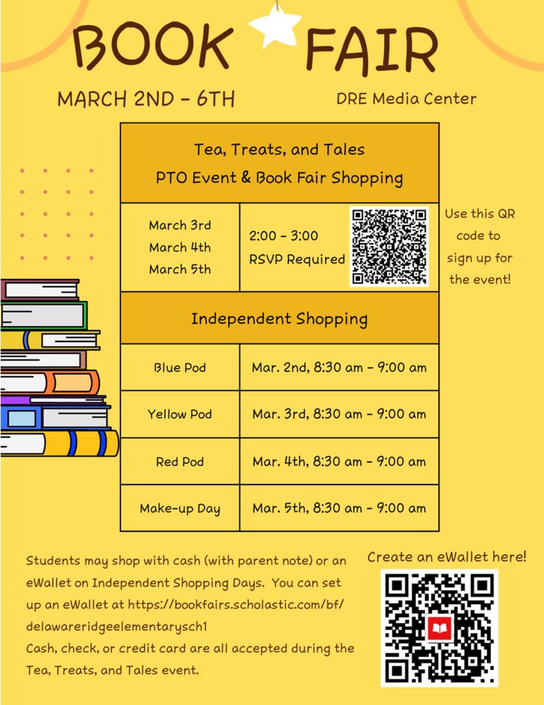 Yellow flyer titled “Book Fair, March 2nd–6th, DRE Media Center.” It lists a PTO event called “Tea, Treats, and Tales” with book fair shopping on March 3rd–5th from 2:00–3:00 (RSVP required) with a QR code to sign up. A schedule for independent student shopping shows different grade pods attending mornings from March 2nd–5th. The bottom explains payment options and includes a QR code to create an eWallet through Scholastic Book Fairs.