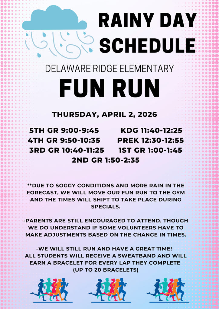 Alt text: Flyer titled “Rainy Day Schedule – Delaware Ridge Elementary Fun Run” with a light background and pink dotted accents. A blue rain cloud graphic appears at the top. The event is scheduled for Thursday, April 2, 2026, with adjusted indoor times by grade level: 5th grade 9:00–9:45, 4th grade 9:50–10:35, 3rd grade 10:40–11:25, kindergarten 11:40–12:25, Pre-K 12:30–12:55, 1st grade 1:00–1:45, and 2nd grade 1:50–2:35. Text explains the event is moved to the gym due to rain, parents are encouraged to attend, and students will receive a sweatband and earn bracelets for each lap (up to 20). Colorful silhouettes of runners line the bottom.