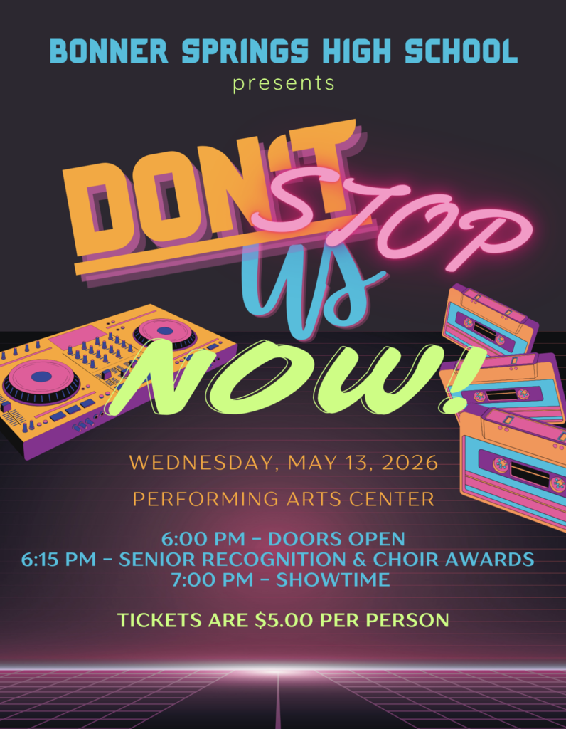 Poster with "Bonner Springs High School presents Don't Stop Us Now!" text. Includes event details, including date, time, and location. Features colorful cassette tape images.