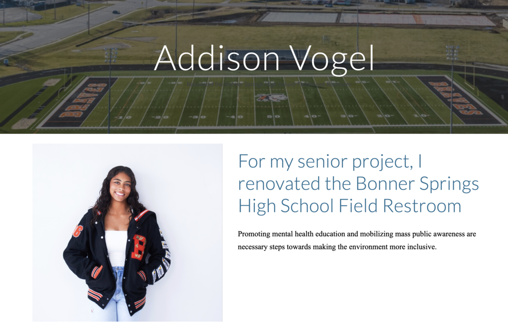 A football field with a woman standing in front of it. Text reads, "Addison Vogel" and "For my senior project, I renovated the Bonner Springs High School Field Restroom."