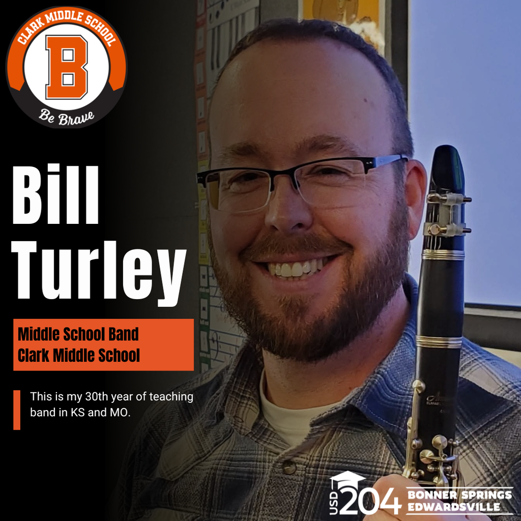 Man with a beard and glasses holding a clarinet. Text reads "Bill Turley, Middle School Band, Clark Middle School."
