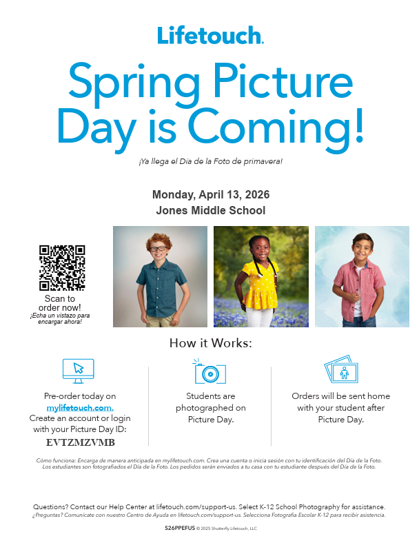 Jones Middle School Picture Day is on April 13th, 2026 - the day we return from spring break.