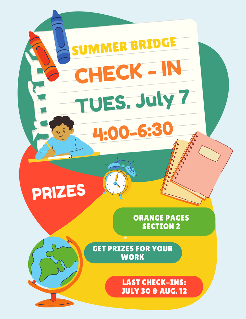 Summer bridge check in July 7 at  4:00-6:30