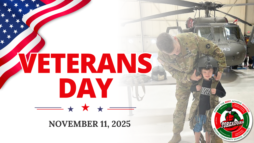 Graphic for Veterans Day featuring a U.S. flag design on the left and the Boone Community School District logo with the Toreador mascot on the bottom right. The text reads “Veterans Day — November 11, 2025.” On the right, a soldier helps a smiling young boy try on military gear in front of a helicopter inside a hangar.